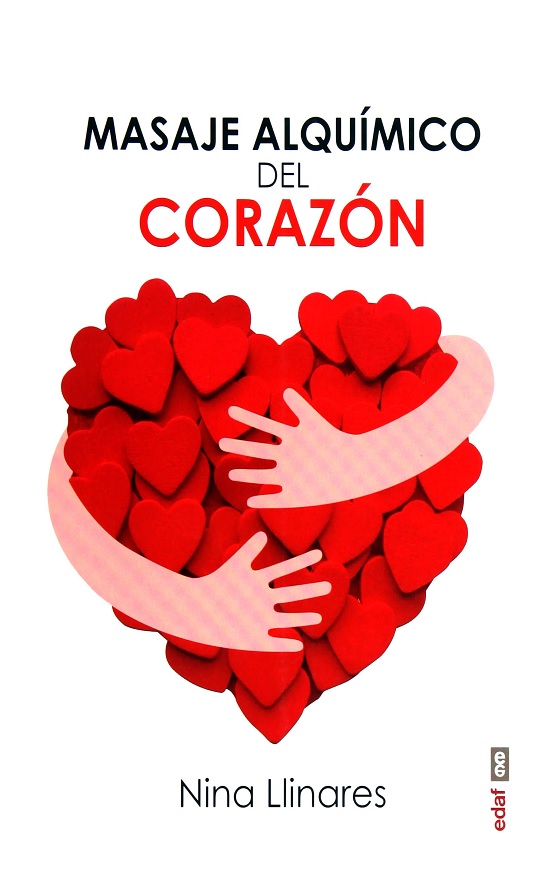 Masaje Alquímico Del Corazón. Cuatro Vividas Narraciones De Amor