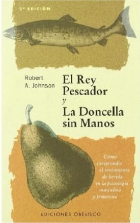 El Rey Pescador Y La Doncella Sin Manos - Robert A.  Johnson