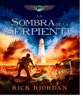 Las Crónicas De Los Kane 3: La Sombra De La Serpiente – Rick Riordan