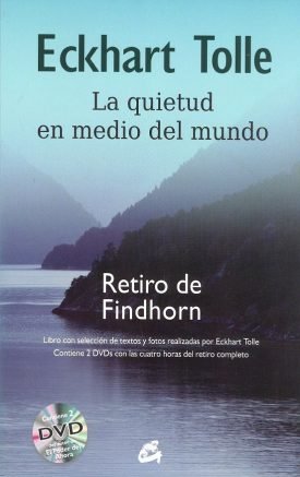 La Quietud En Medio Del Mundo Retiro De Findhorn - Tolle, Eckhart