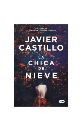 La Chica De Nieve (Tapa Dura) - Javier Castillo