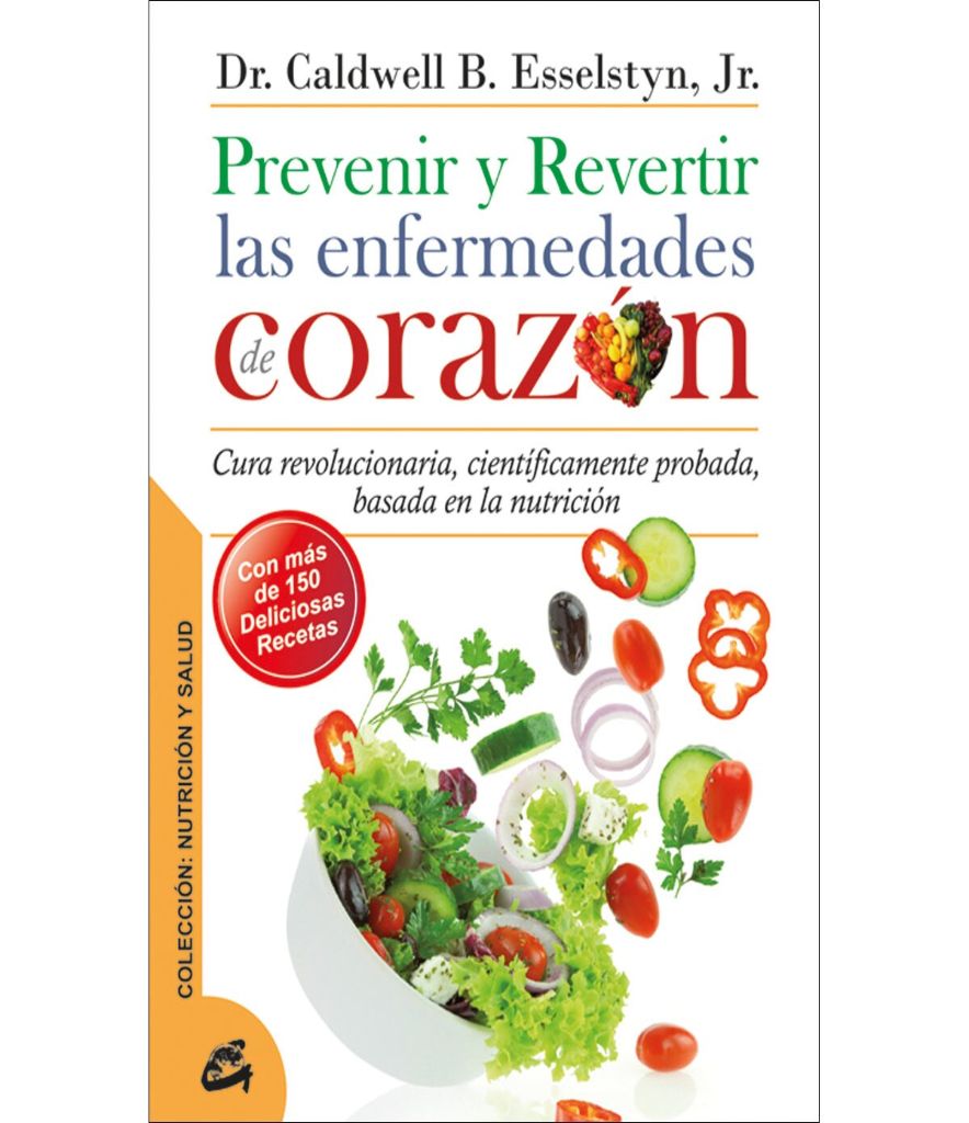 Prevenir Y Revertir Las Enfermedades De Corazón