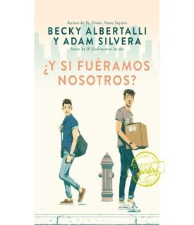 ¿Y Si Fuéramos Nosotros? - Becky Albertalli ; Adam Silvera