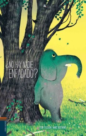 ¿No Hay Nadie Enfadado? - Toon Tellegen