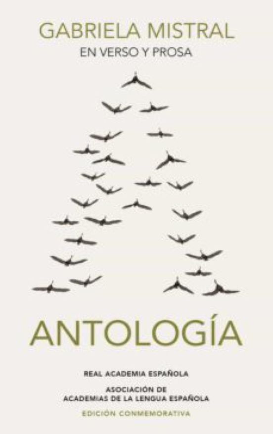 Gabriela Mistral En Verso Y Prosa. Antología