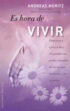 Es Hora De Vivir - Andreas Moritz