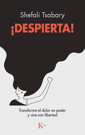 ¡Despierta! - Shefali Tsabary