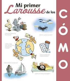 Mi Primer Larousse De Los ¿Cómo? - Larousse Editorial