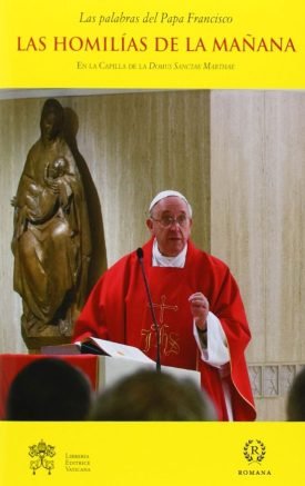 Las Homilías De La Mañana Ii - Papa Francisco