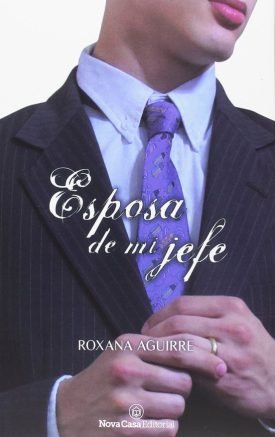 Pack Esposa De Mi Jefe - Roxana Aguirre