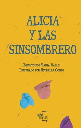 Alicia Y Las Sinsombrero - Tània Balló