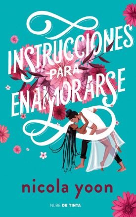 Instrucciones Para Enamorarse - Nicola Yoon