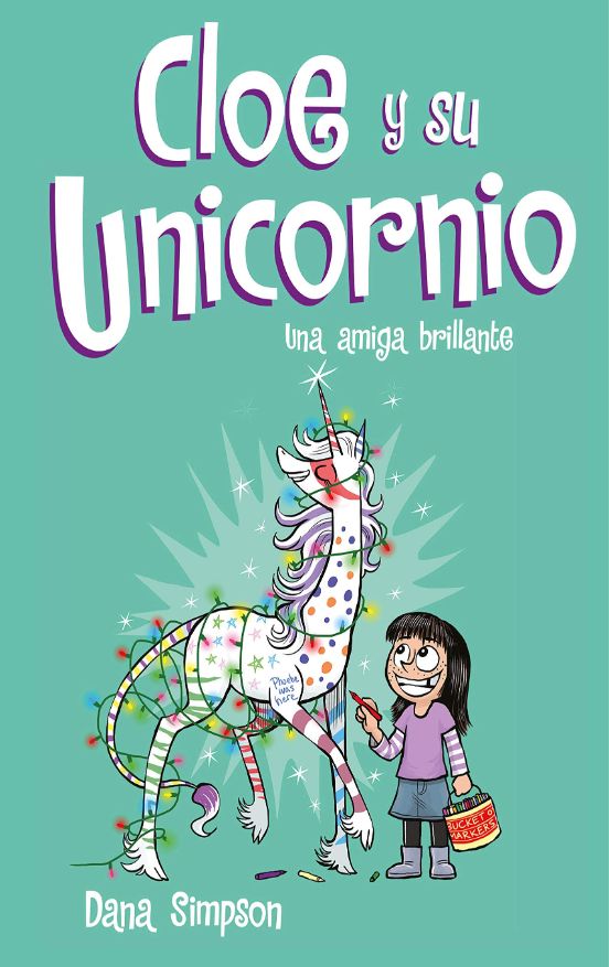 Cloe Y Su Unicornio 4: Una Amiga Brillante