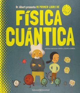Mi Primer Libro De Fisica Cuantica - Sheddad Kaid-Salah Ferron, Eduard Altarriba