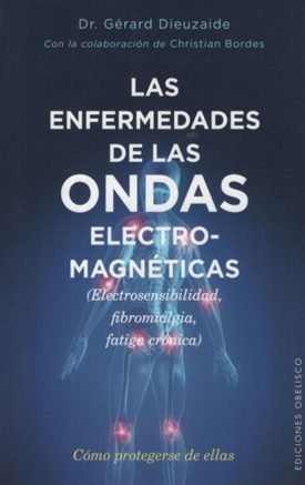 Las Enfermedades De Las Ondas Electromagnéticas - Dr Dieuzaide Gérard
