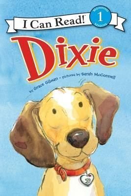 Dixie (I Can Read Level 1) - Grace Gilman