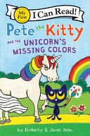 Pete The Kitty And The Unicorn's Missing Colors (My First I Can Read) - James Dean;Kimberly Dean