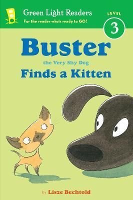 Buster The Very Shy Dog Finds A Kitten (Green Light Readers Level 3) - Lisze Bechtold