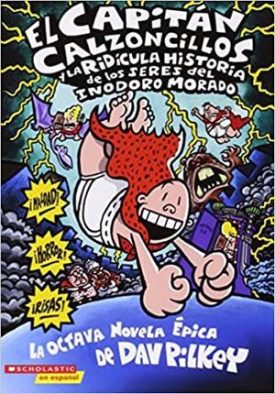 El Capitan Calzoncillos Y La Ridicula Historia De Los Seres Del Inodoro Morado - Dav Pilkey