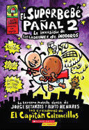 Superbebe Pañal 2: La Invasion De Los Ladrones De Inodoros - Dav Pilkey