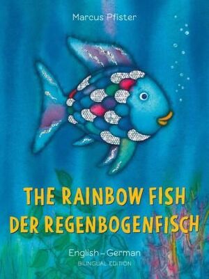 Rainbow Fish Der Regenbogenfisch, Bilingual (English