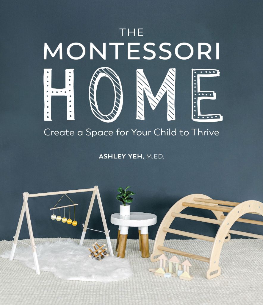 The Montessori Home : Create A Space For Your Child To Thrive