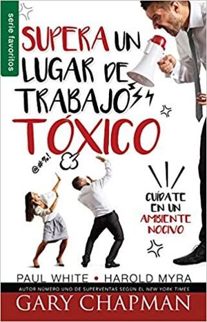 Supera Un Lugar De Trabajo Toxico