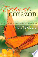 Cambia Mi Corazón - Priscilla Shirer