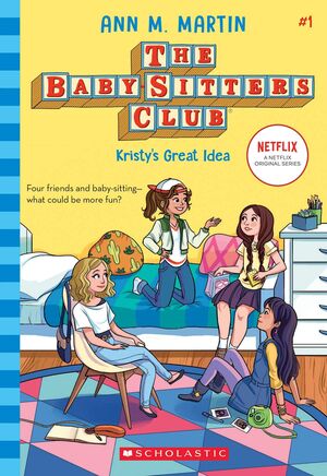 The Baby-Sitters Club 1: Kristy's Great Idea