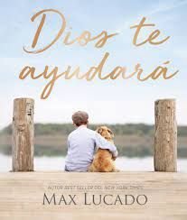 Dios Te Ayudará - Max Lucado