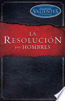 Resolucion Para Hombres, La - Stephen Kendrick;Alex Kendrick;Randy Alcorn