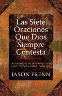 Siete Oraciones Que Dios Siempre Contesta, Las - Jason Frenn