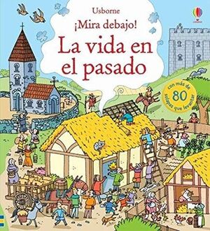 Mira Debajo: La Vida En El Pasado