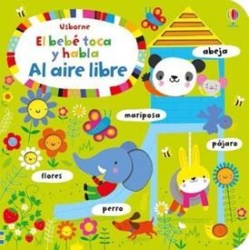 El Bebe Toca Y Habla: Al Aire Libre - Watt Fiona