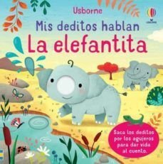 Mis Deditos Hablan - La Elefantita - Felicity Brooks
