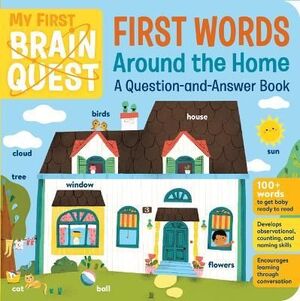 My First Brain Quest First Words: Around The Home : A Question-And-Answer Book