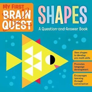 My First Brain Quest Shapes : A Question-And-Answer Book