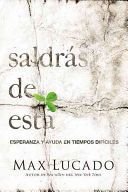 Saldras De Esta - Max Lucado