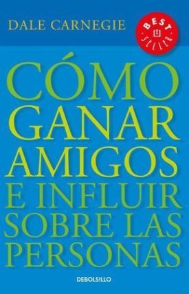 Como Ganar Amigos E Influir Sobre Las Personas - Dale Carnegie
