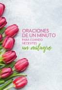 Oraciones De Un Minuto Para Cuando Necesitas Un Milagro - Nick Harrison