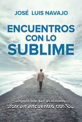 Encuentros Con Lo Sublime - Jose Luis Navajo