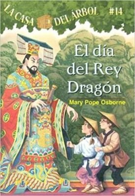El Dia Del Rey Dragon (Casa Del Arbol) - Mary Pope Osborne