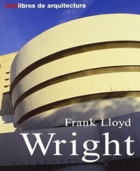 Frank Lloyd Wright ( Mini Libros Arquitectura ) - Cobbers, Arnt