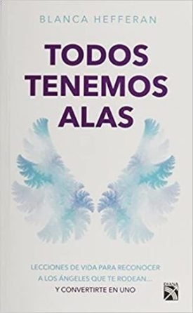 Todos Tenemos Alas - Blanca Hefferan