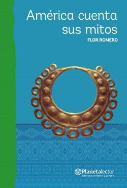 America Cuenta Sus Mitos - Flor Romero