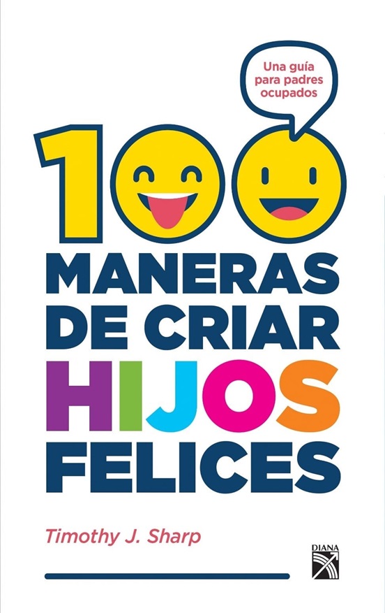 100 Maneras De Criar Hijos Felices