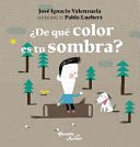 ¿De Que Color Es Tu Sombra? - José Ignacio Valenzuela