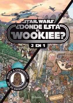 Star Wars. ¿Dónde Está El Wookiee? (2 En 1) - Lucasfilm Ltd