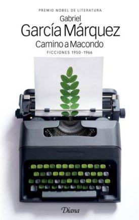 Camino A Macondo - Gabriel Garcia Marquez