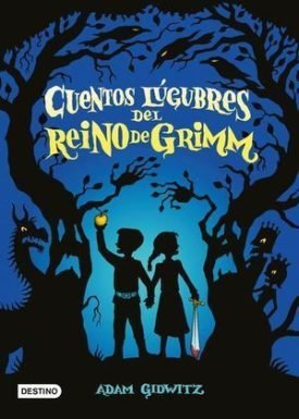 Cuentos Lugubres Del Reino De Grimm - Gidwitz, Adam